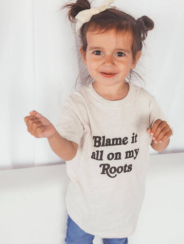 Blame It All On My Roots Toddler Tee