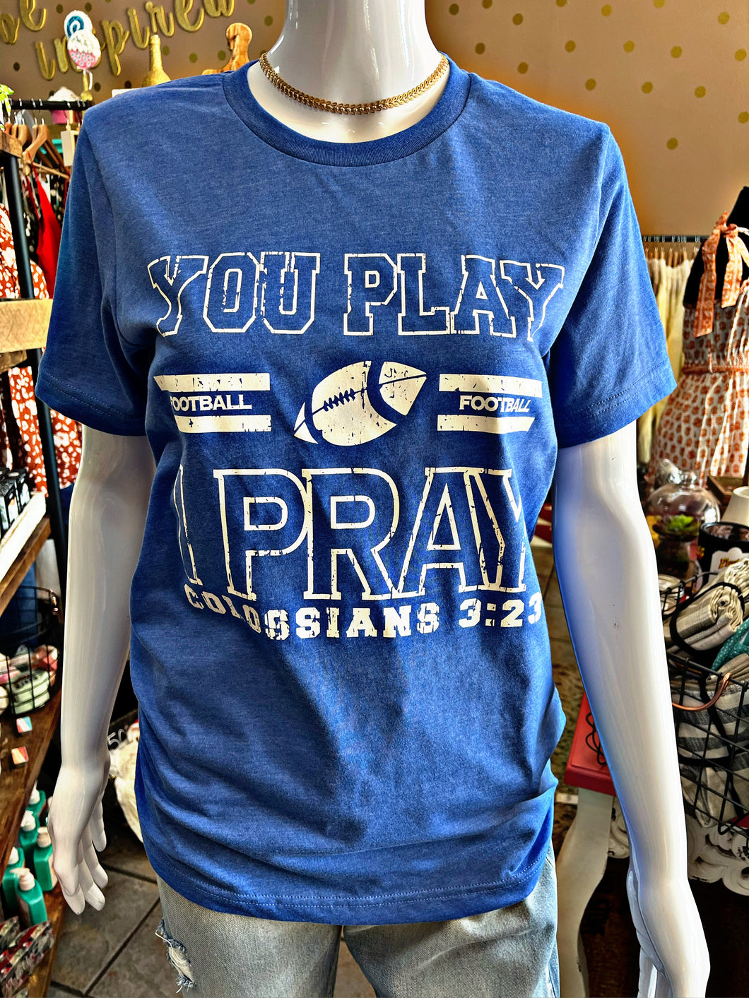 Blue You Play Football Tee