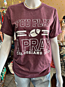 Maroon You Play Football Tee