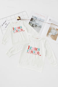 Jesus Is The Reason Toddler Sweater
